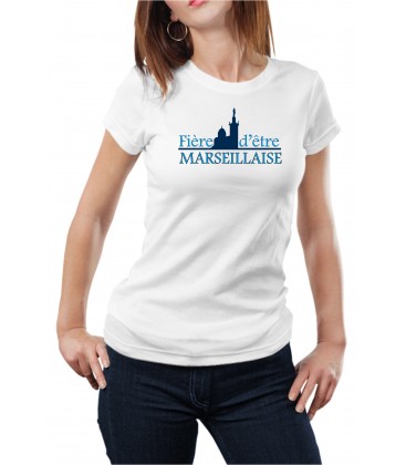T-shirt femme fière d'etre marseillaise