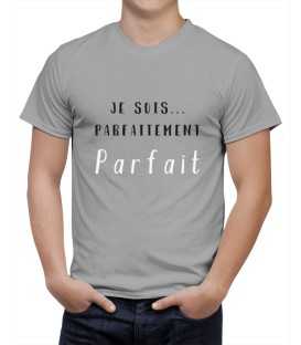 T-shirt homme je suis... parfaitement PARFAIT