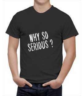 T-shirt homme Why so serious !