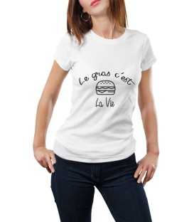 T-shirt femme Le gras c'est la vie