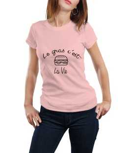 T-shirt femme Le gras c'est la vie