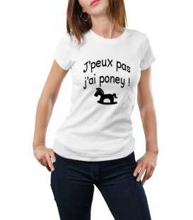 T-shirt femme J'peux pas j'ai poney