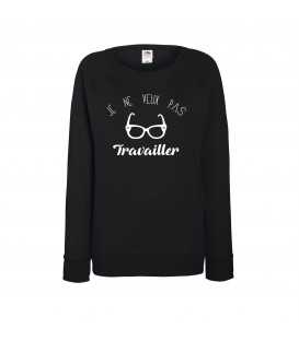 Sweat femme Je ne veux pas travailler & lunettes de soleil