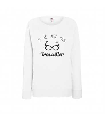 Sweat femme Je ne veux pas travailler & lunettes de soleil