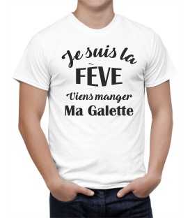 T-shirt homme Je suis la fève Viens manger ma Galette