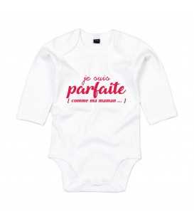 Body Bébé slogan Je suis parfaite ... comme maman